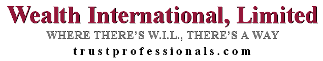 Wealth International, Limited (trustprofessionals.com) : Where Theres W.I.L., Theres A Way
